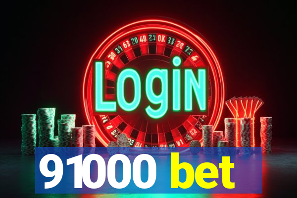 91000 bet